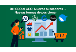 Del SEO al GEO. Nuevos buscadores, nuevas formas de posicionar